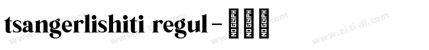 tsangerlishiti regul字体转换